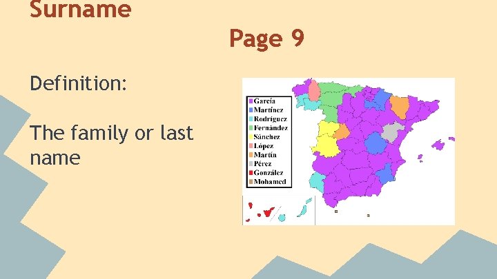 Surname Page 9 Definition: The family or last name  Surname Page 9 Definition: The family or last name