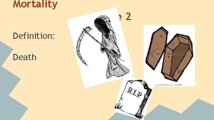 Mortality Page 2 Definition: Death  Mortality Page 2 Definition: Death