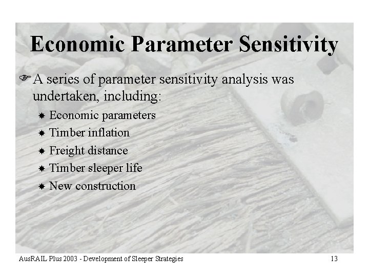 Economic Parameter Sensitivity FA series of parameter sensitivity analysis was undertaken, including: Economic parameters