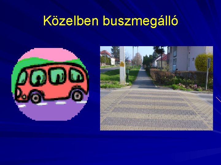 Közelben buszmegálló 