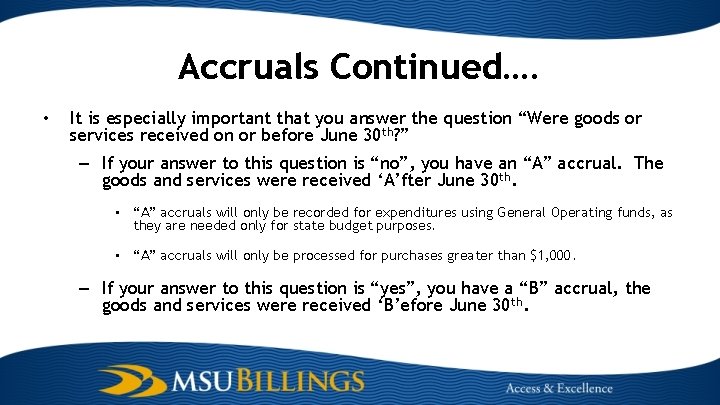 Accruals Continued…. • It is especially important that you answer the question “Were goods