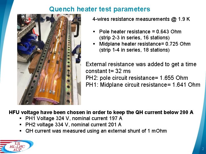 Quench heater test parameters 4 -wires resistance measurements @ 1. 9 K § Pole