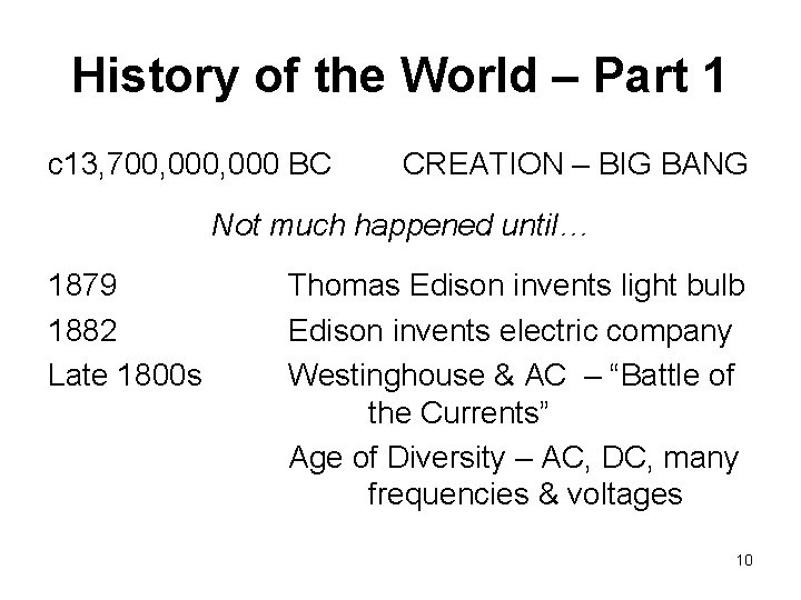 History of the World – Part 1 c 13, 700, 000 BC CREATION –