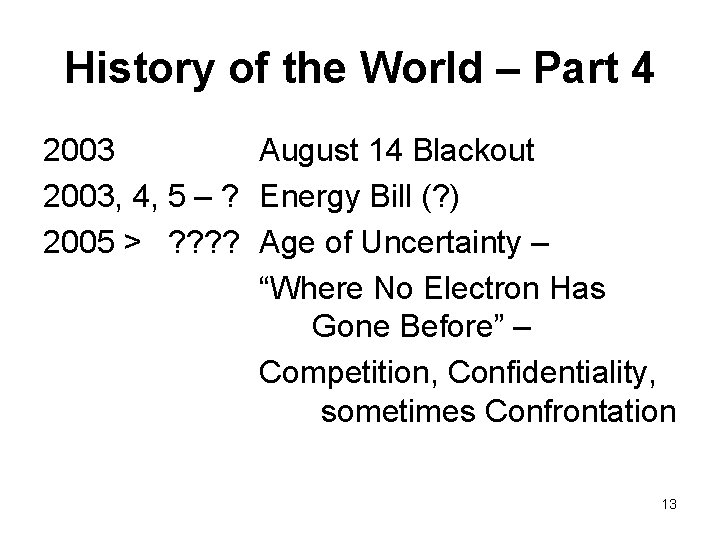 History of the World – Part 4 2003 August 14 Blackout 2003, 4, 5