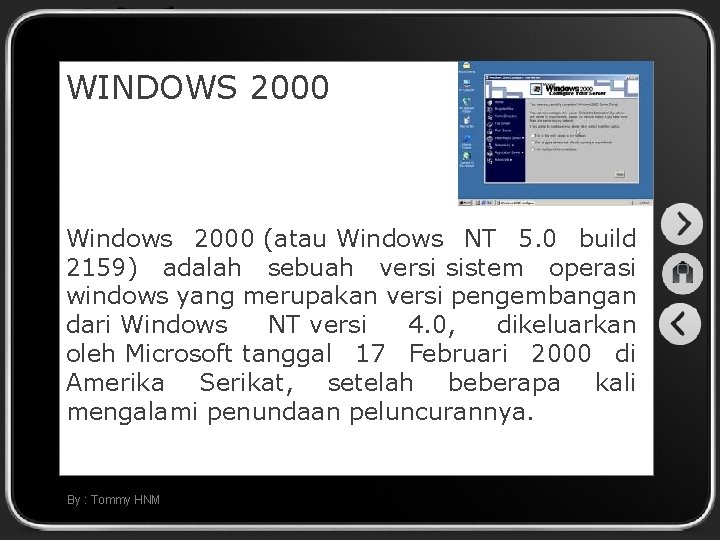 WINDOWS 2000 Windows 2000 (atau Windows NT 5. 0 build 2159) adalah sebuah versi