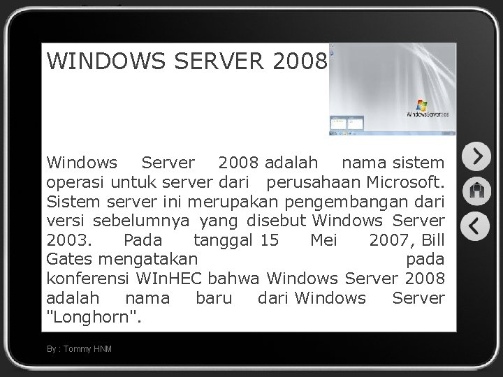 WINDOWS SERVER 2008 Windows Server 2008 adalah nama sistem operasi untuk server dari perusahaan