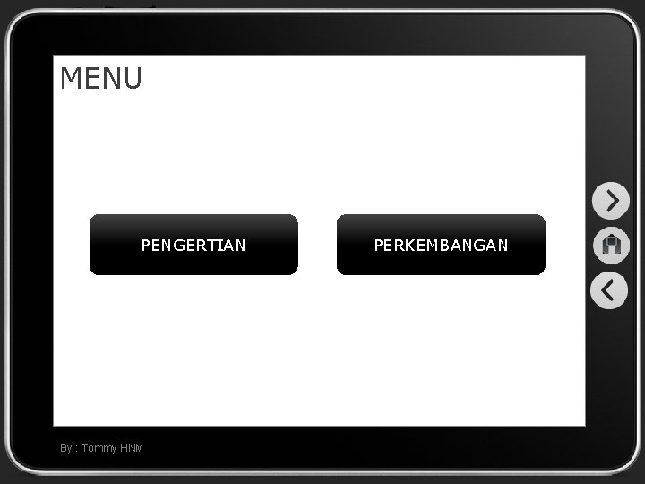 MENU PENGERTIAN By : Tommy HNM PERKEMBANGAN 