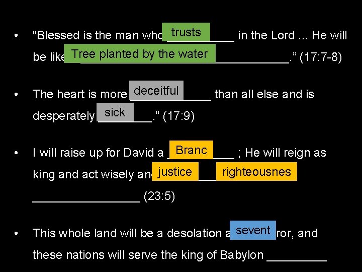  • trusts “Blessed is the man who _____ in the Lord. . .