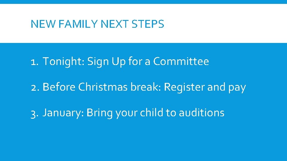 NEW FAMILY NEXT STEPS 1. Tonight: Sign Up for a Committee 2. Before Christmas