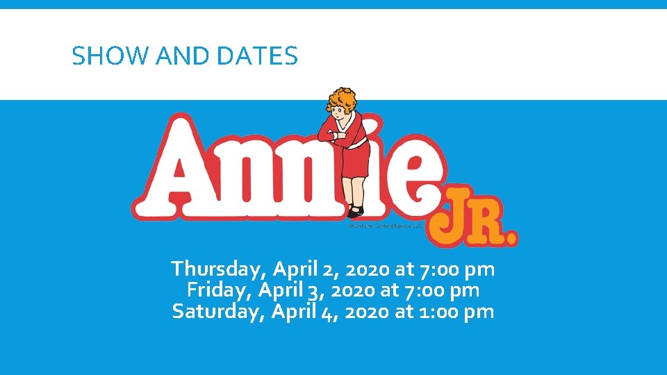 SHOW AND DATES Thursday, April 2, 2020 at 7: 00 pm Friday, April 3,
