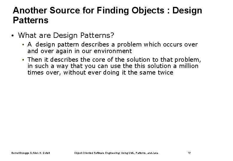 Another Source for Finding Objects : Design Patterns • What are Design Patterns? •