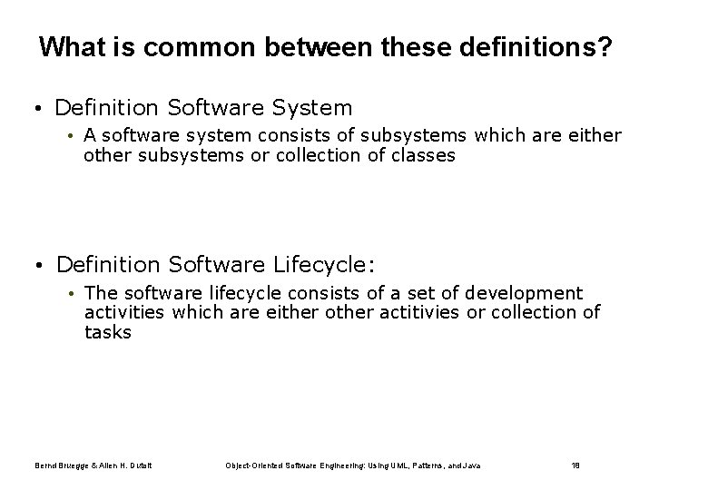 What is common between these definitions? • Definition Software System • A software system