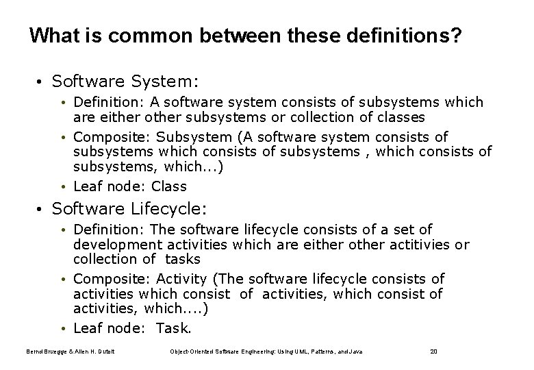 What is common between these definitions? • Software System: • Definition: A software system