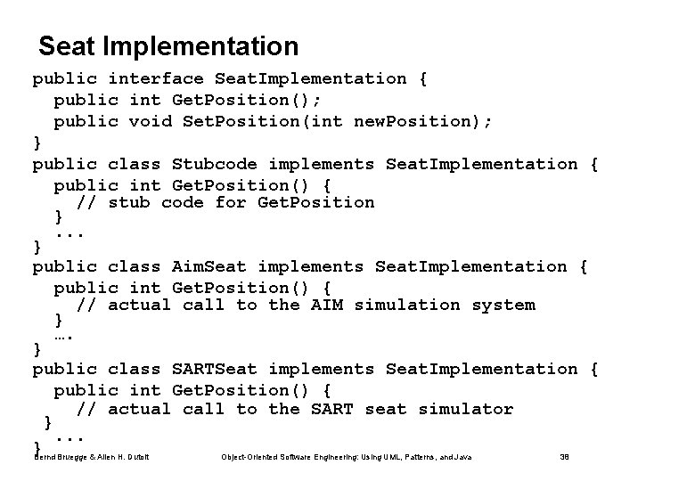 Seat Implementation public interface Seat. Implementation { public int Get. Position(); public void Set.