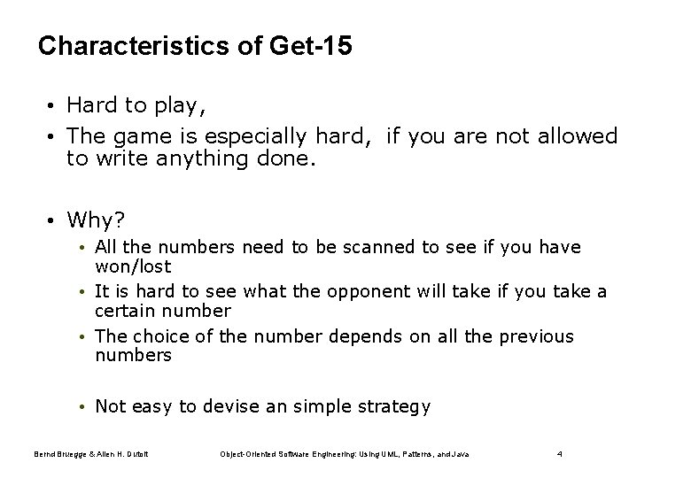 Characteristics of Get-15 • Hard to play, • The game is especially hard, if
