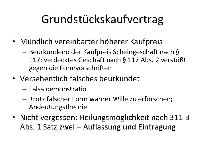 Grundstückskaufvertrag • Mündlich vereinbarter höherer Kaufpreis – Beurkundend der Kaufpreis Scheingeschäft nach § 117;