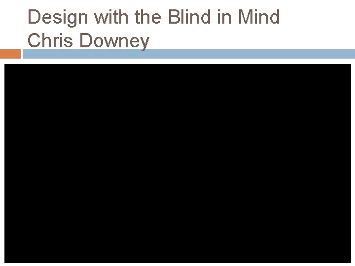 Design with the Blind in Mind Chris Downey 