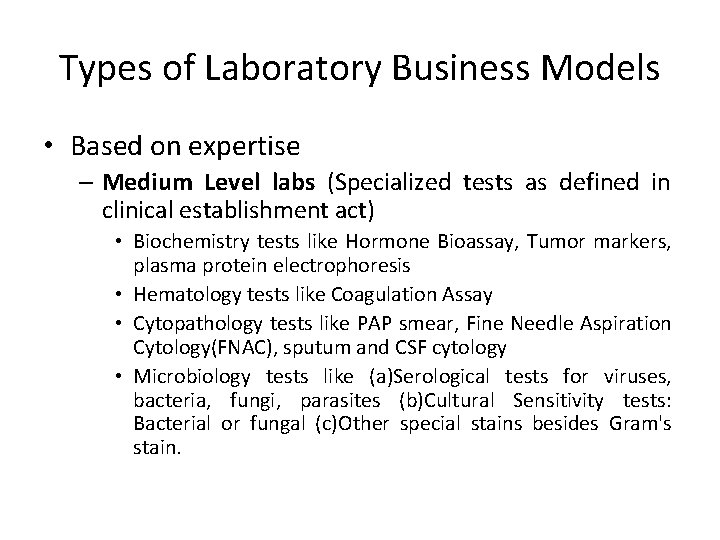 Types of Laboratory Business Models • Based on expertise – Medium Level labs (Specialized