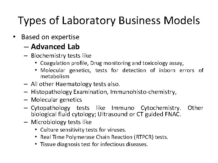Types of Laboratory Business Models • Based on expertise – Advanced Lab – Biochemistry