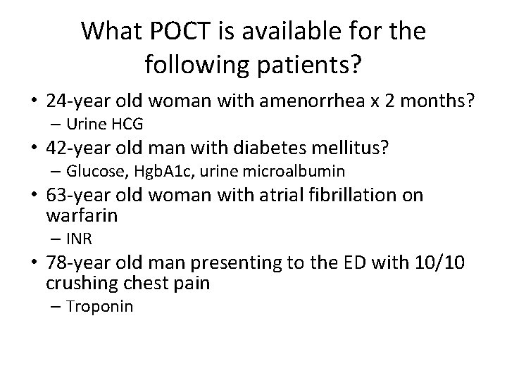 What POCT is available for the following patients? • 24 year old woman with