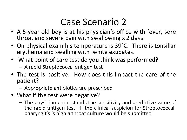 Case Scenario 2 • A 5 year old boy is at his physician’s office