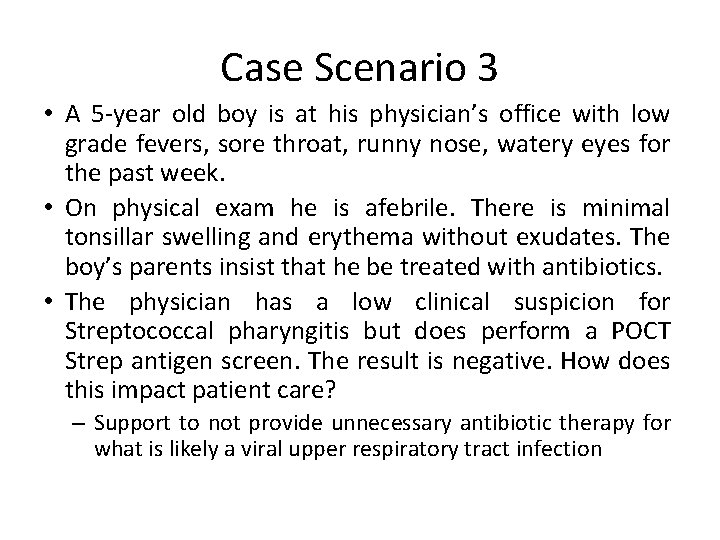 Case Scenario 3 • A 5 year old boy is at his physician’s office
