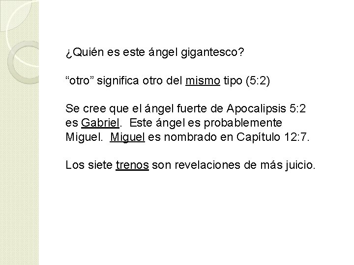 ¿Quién es este ángel gigantesco? “otro” significa otro del mismo tipo (5: 2) Se