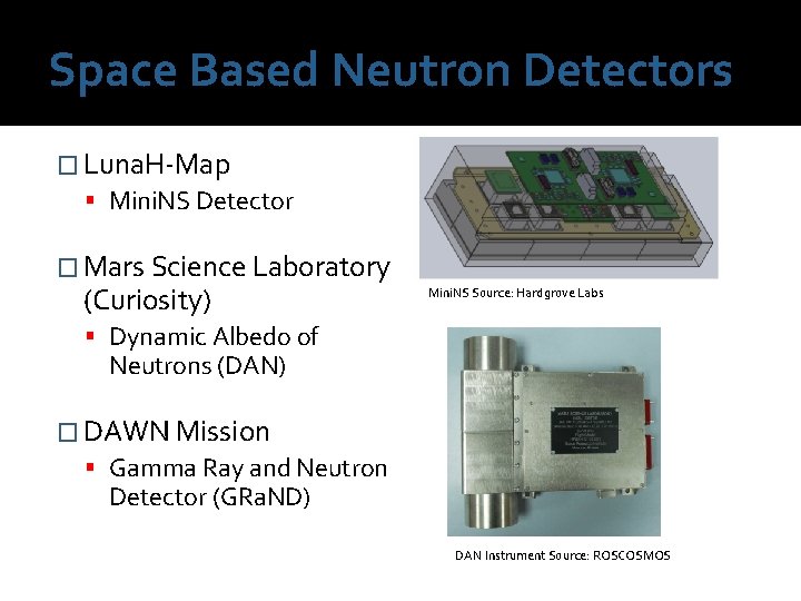 Space Based Neutron Detectors � Luna. H-Map Mini. NS Detector � Mars Science Laboratory