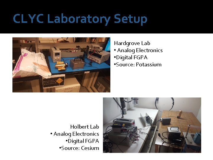 CLYC Laboratory Setup Hardgrove Lab • Analog Electronics • Digital FGPA • Source: Potassium