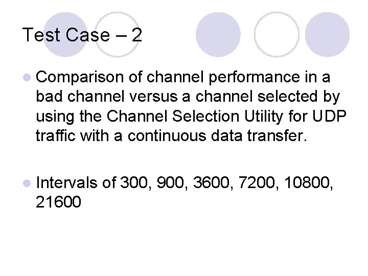 Test Case – 2 l Comparison of channel performance in a bad channel versus Test Case – 2 l Comparison of channel performance in a bad channel versus