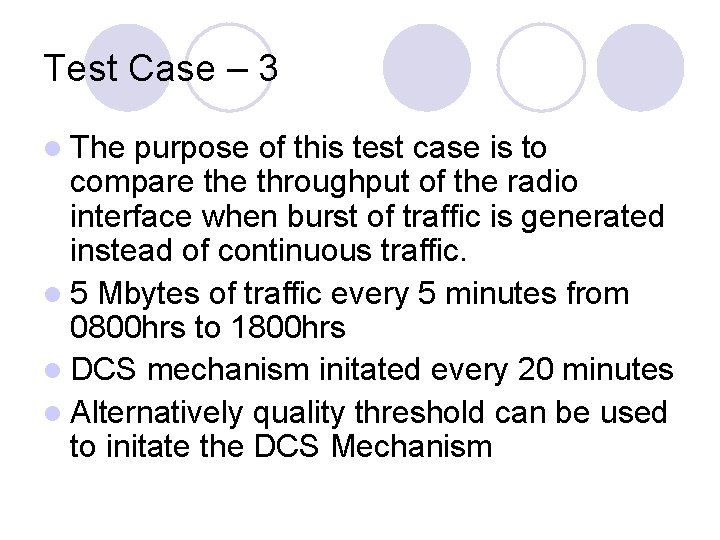 Test Case – 3 l The purpose of this test case is to compare Test Case – 3 l The purpose of this test case is to compare