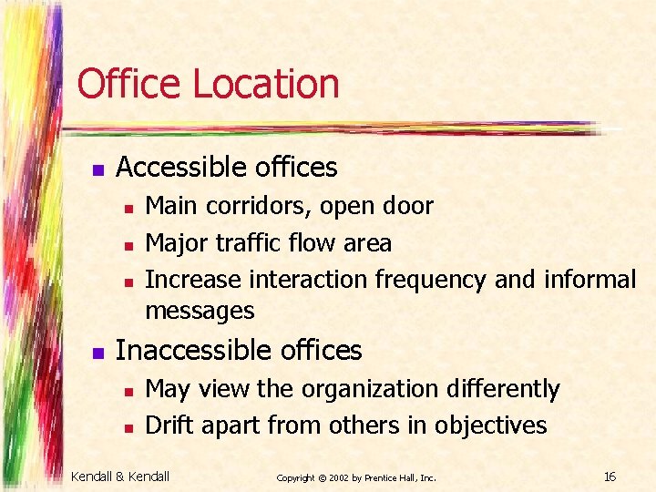 Office Location n Accessible offices n n Main corridors, open door Major traffic flow