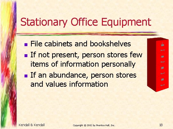 Stationary Office Equipment n n n File cabinets and bookshelves If not present, person