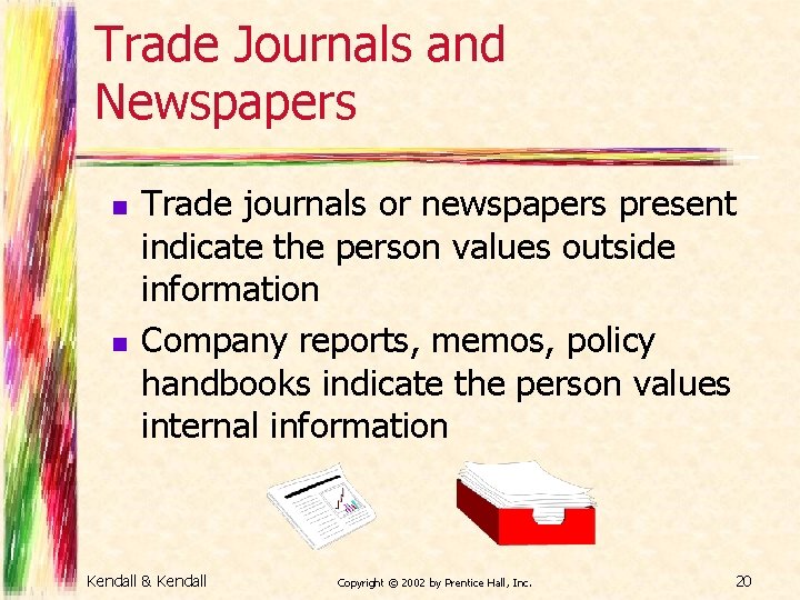 Trade Journals and Newspapers n n Trade journals or newspapers present indicate the person