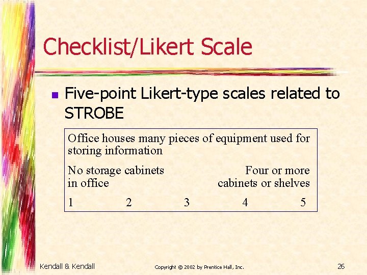 Checklist/Likert Scale n Five-point Likert-type scales related to STROBE Office houses many pieces of
