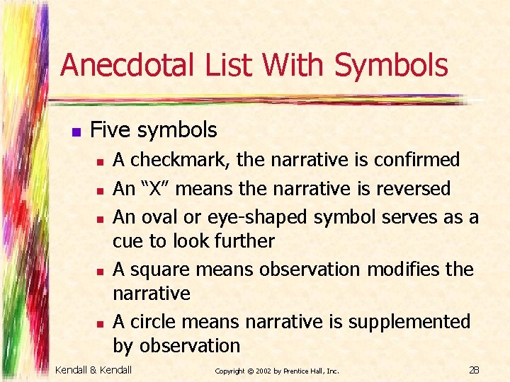 Anecdotal List With Symbols n Five symbols n n n A checkmark, the narrative