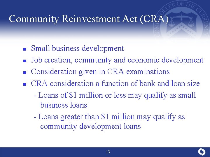 Community Reinvestment Act (CRA) n n Small business development Job creation, community and economic