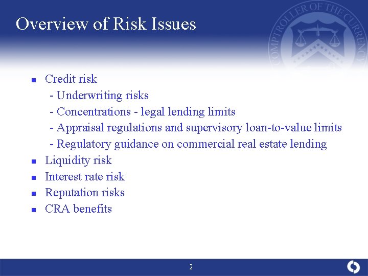 Overview of Risk Issues n n n Credit risk - Underwriting risks - Concentrations