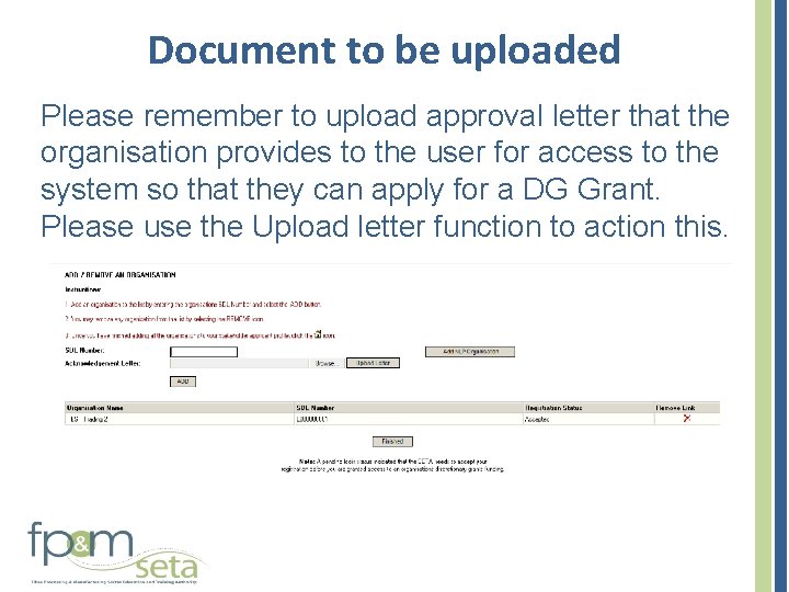 Document to be uploaded Please remember to upload approval letter that the organisation provides