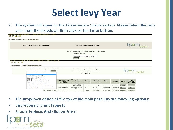 Select levy Year • The system will open up the Discretionary Grants system. Please