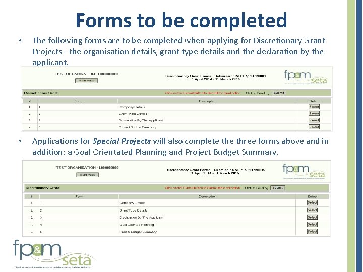 Forms to be completed • The following forms are to be completed when applying