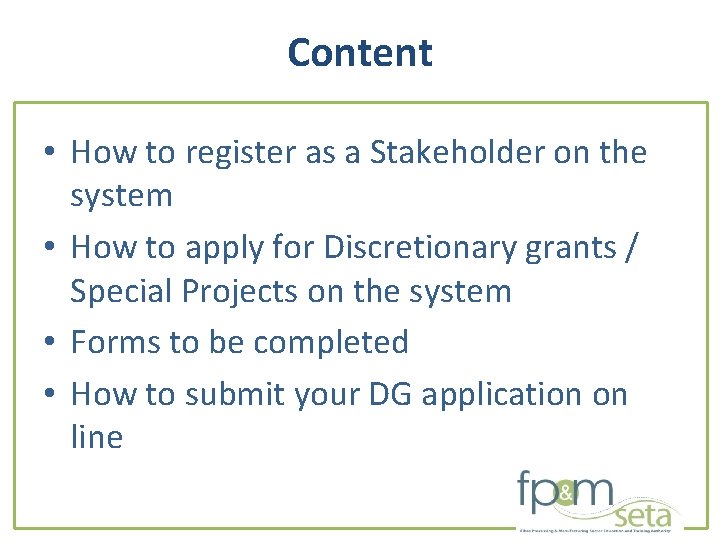 Content • How to register as a Stakeholder on the system • How to