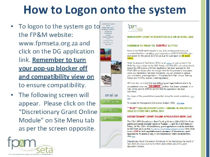 How to Logon onto the system • To logon to the system go to