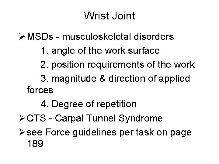 Wrist Joint Ø MSDs - musculoskeletal disorders 1. angle of the work surface 2.
