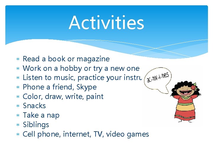 Activities Read a book or magazine Work on a hobby or try a new