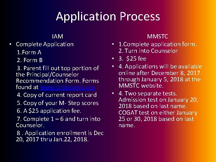 Application Process IAM • Complete Application 1. Form A 2. Form B 3. Parent