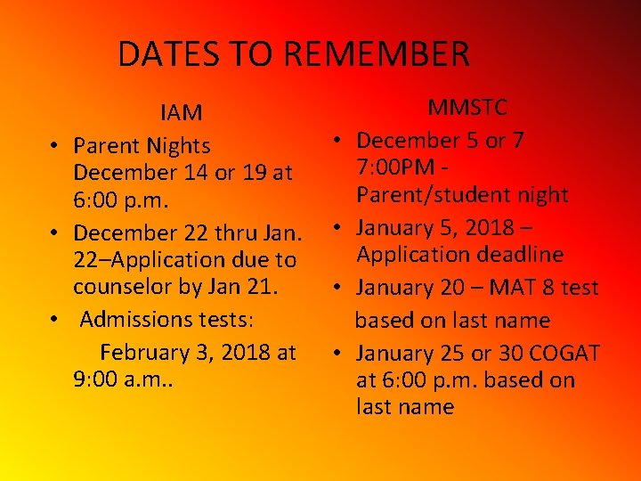 DATES TO REMEMBER IAM • Parent Nights December 14 or 19 at 6: 00