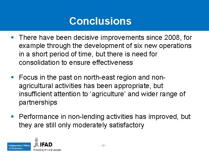 Conclusions § There have been decisive improvements since 2008, for example through the development
