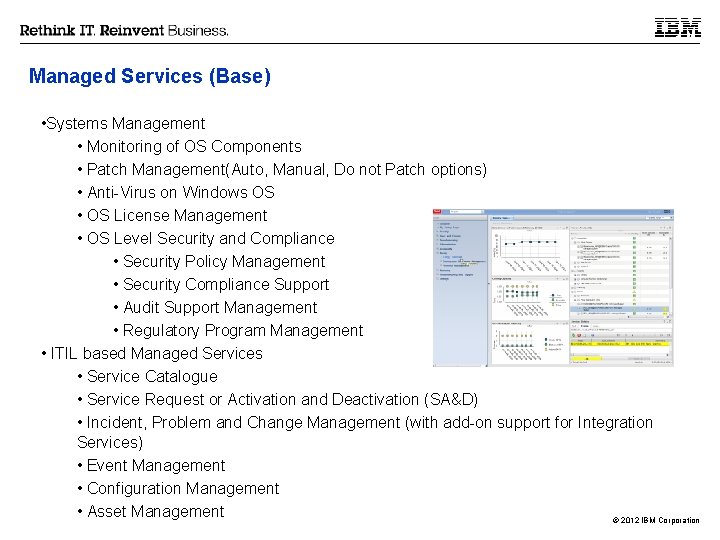 Managed Services (Base) • Systems Management • Monitoring of OS Components • Patch Management(Auto,