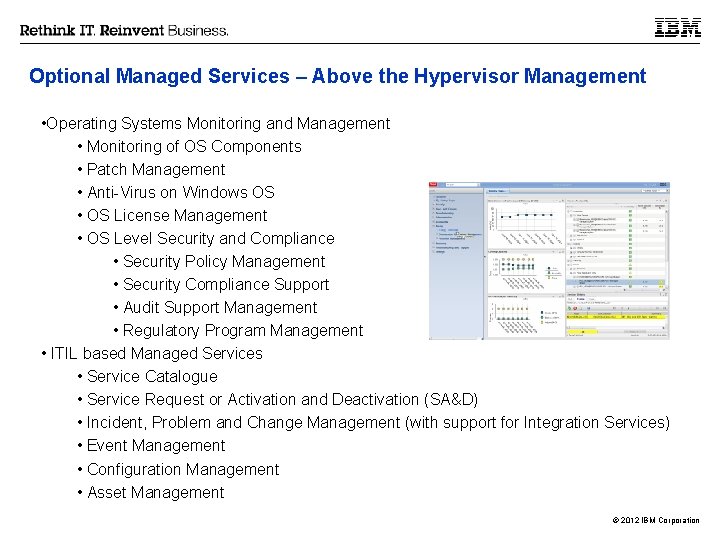 Optional Managed Services – Above the Hypervisor Management • Operating Systems Monitoring and Management